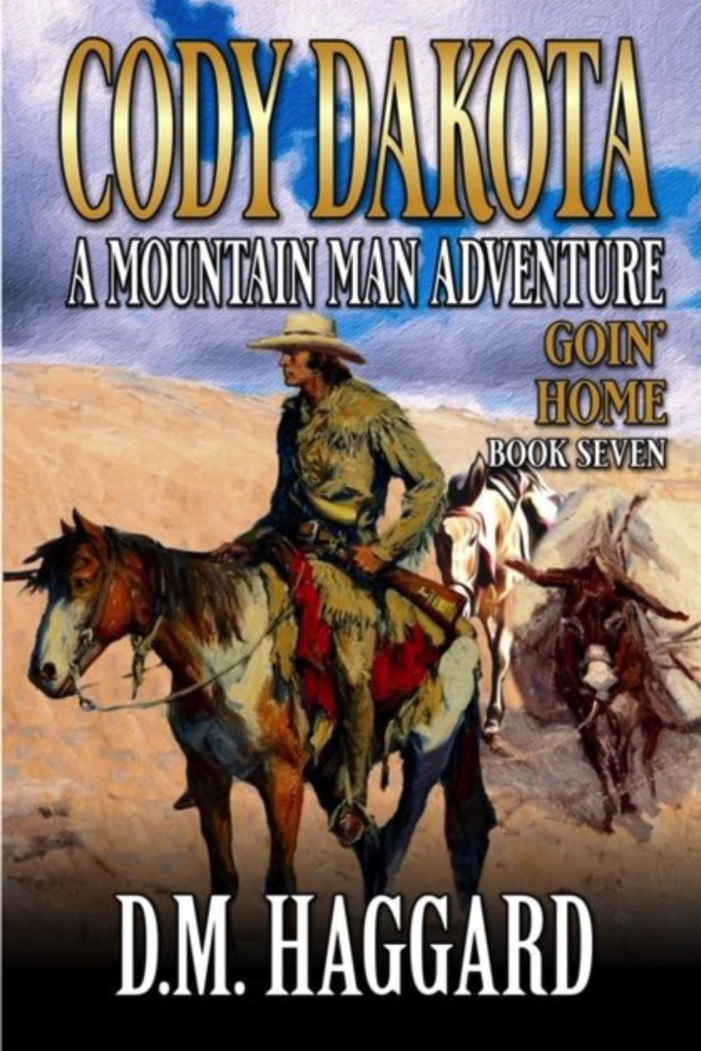 Cody Dakota: Mountain Man: Goin' Home: A Mountain Man Adventure