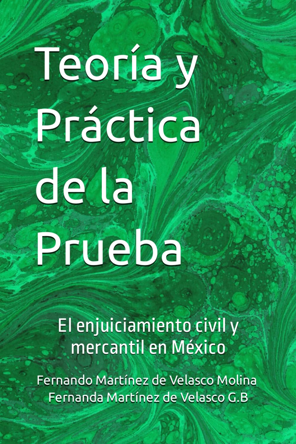 Teoría y Práctica de la Prueba: El enjuiciamiento civil y mercantil en México (Spanish Edition)