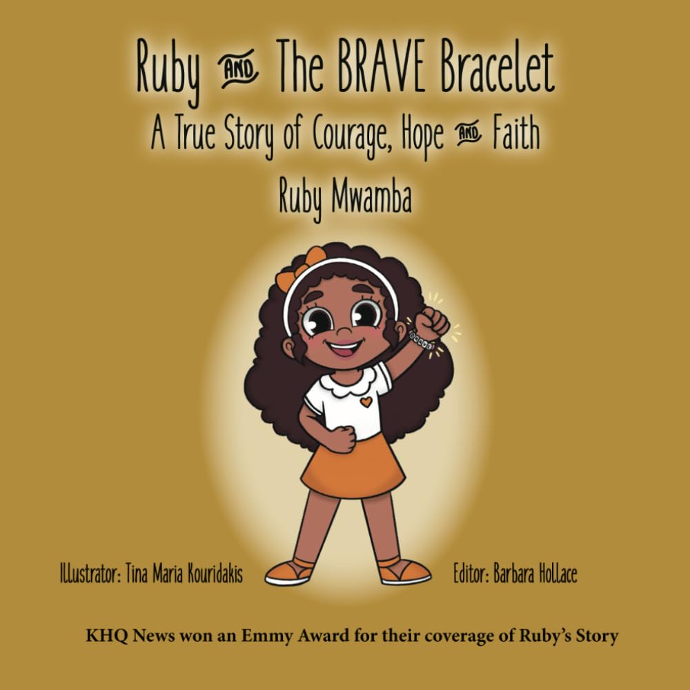 Ruby and The BRAVE Bracelet: A True Story of Courage, Hope and Faith