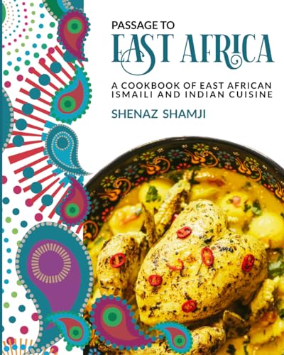 Passage to East Africa: A Cookbook of East African Ismaili and Indian cuisine - 6795