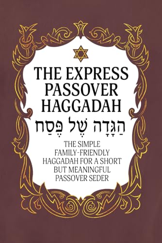 Haggadah for Passover – The Express Passover Haggadah: The Simple Family-Friendly Haggadah for a Short But Meaningful Passover Seder (Jewish Family Passover Collection) - 6718