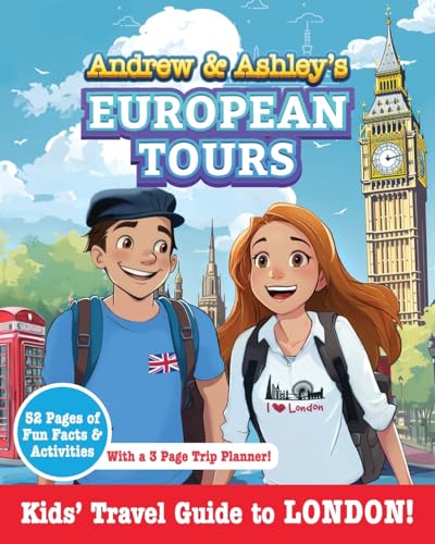 Andrew & Ashley's European Tours LONDON!: Kids' Travel Guide. - 7852
