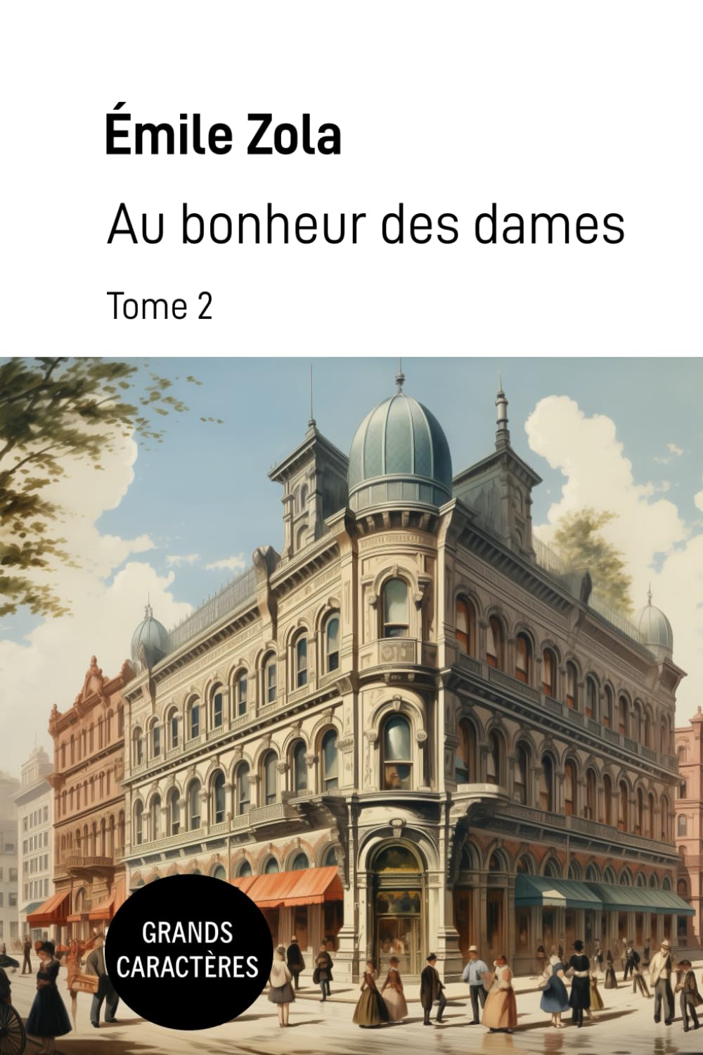 Au bonheur des dames: Tome 2 - Grands caractères (French Edition)