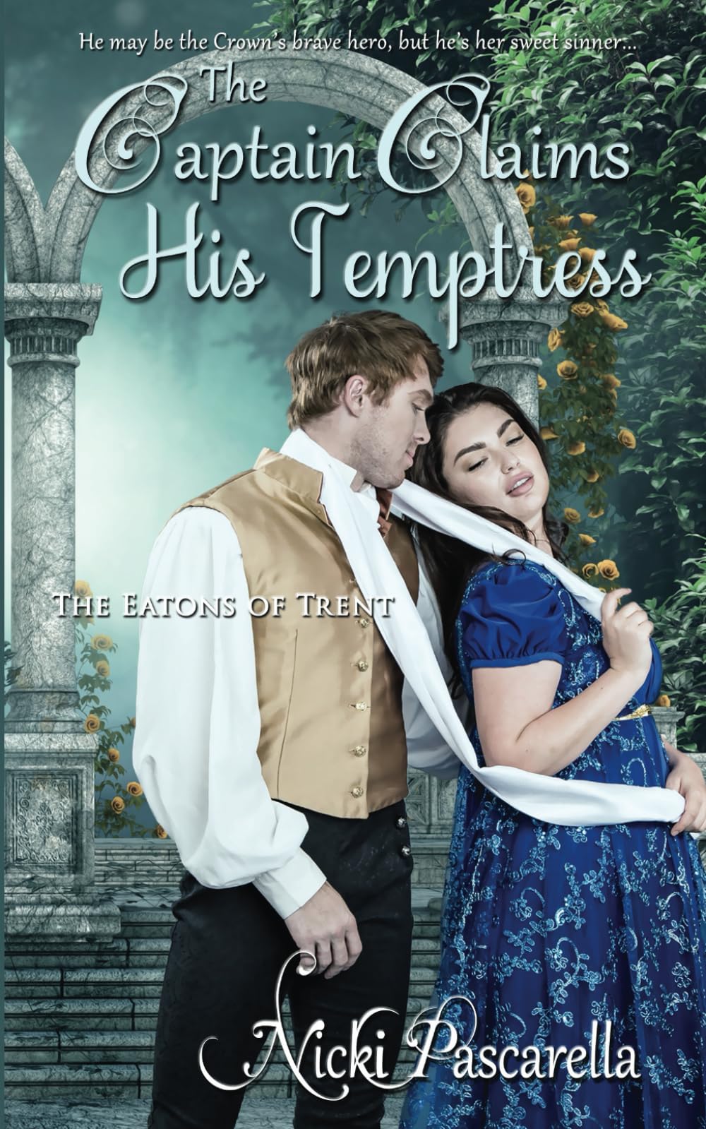 The Captain Claims His Temptress (The Eatons of Trent) - 8251