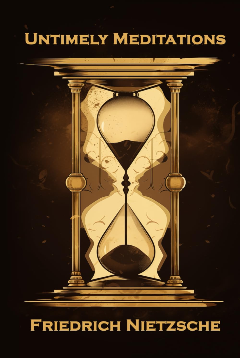 Untimely Meditations: Thoughts Out of Season (Part I & II) - 7082