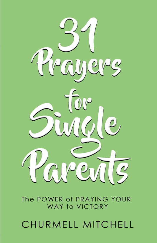 31 Prayers For Single Parents: The POWER of PRAYING YOUR WAY to VICTORY - 6638
