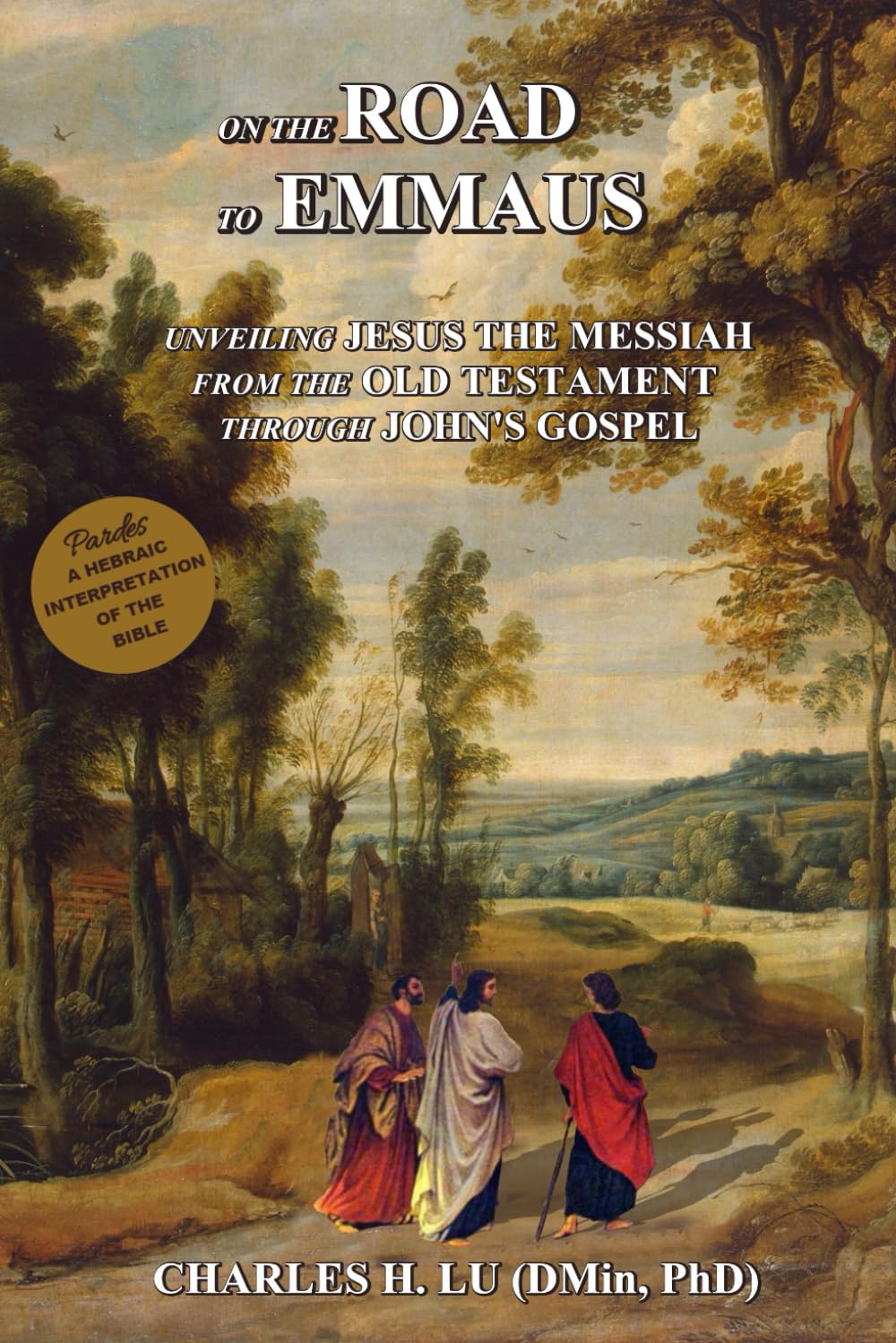 On the Road to Emmaus: Unveiling Jesus the Messiah from the Old Testament Through John's Gospel