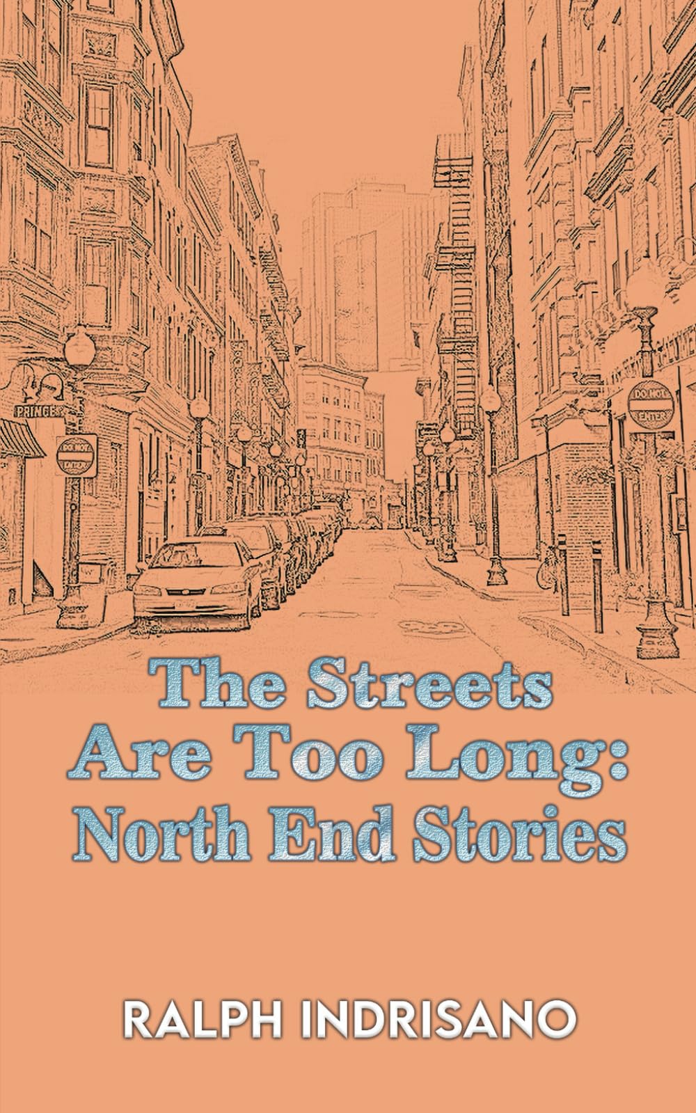 The Streets Are Too Long: North End Stories - 9822