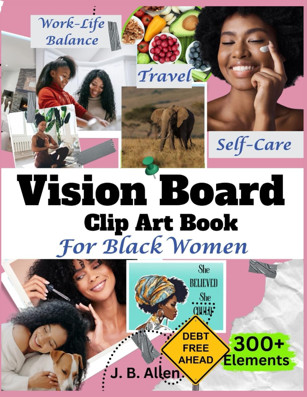 Vision Board Clip Art Book for Black Women: Create Powerful Vision Boards With Reflection Prompts, Affirmation Cards, Pictures, Quotes and Words to ... Board Supplies & Vision Board Magazines) - 1293