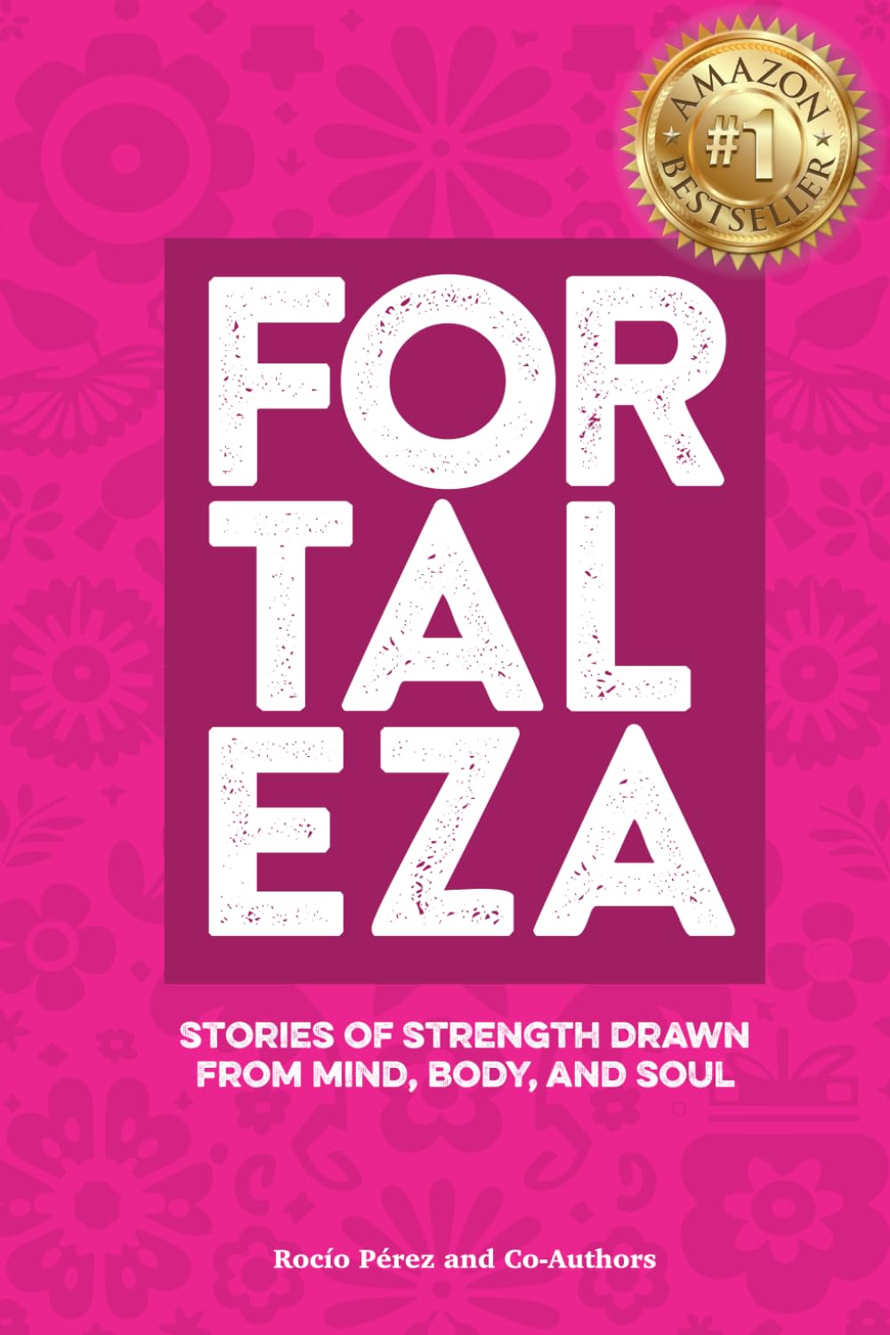 Fortaleza: Stories of Strength Drawn from Mind, Body, and Soul