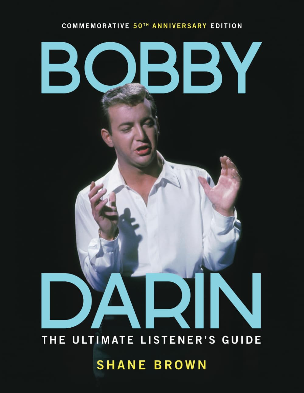 Bobby Darin: The Ultimate Listener's Guide: Commemorative 50th Anniversary Edition (Listener's Guides) - 5215