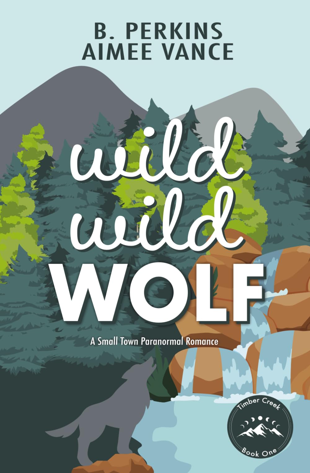 Wild Wild Wolf: A Small Town Paranormal Romance (Timber Creek)