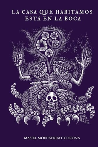 La casa que habitamos está en la boca (Spanish Edition) - 6190