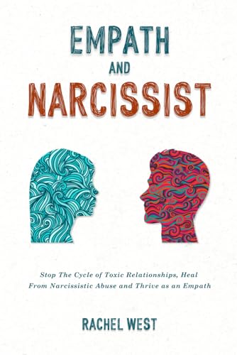 Empath and Narcissist: Stop the Cycle of Toxic Relationships, Heal From Narcissistic Abuse and Thrive as a Sensitive Person - 3974