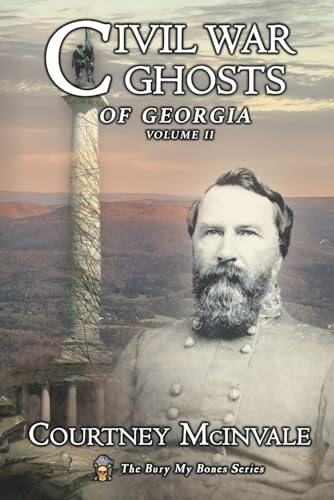 Civil War Ghosts of Georgia: Volume 2 (Bury My Bones) - 3663