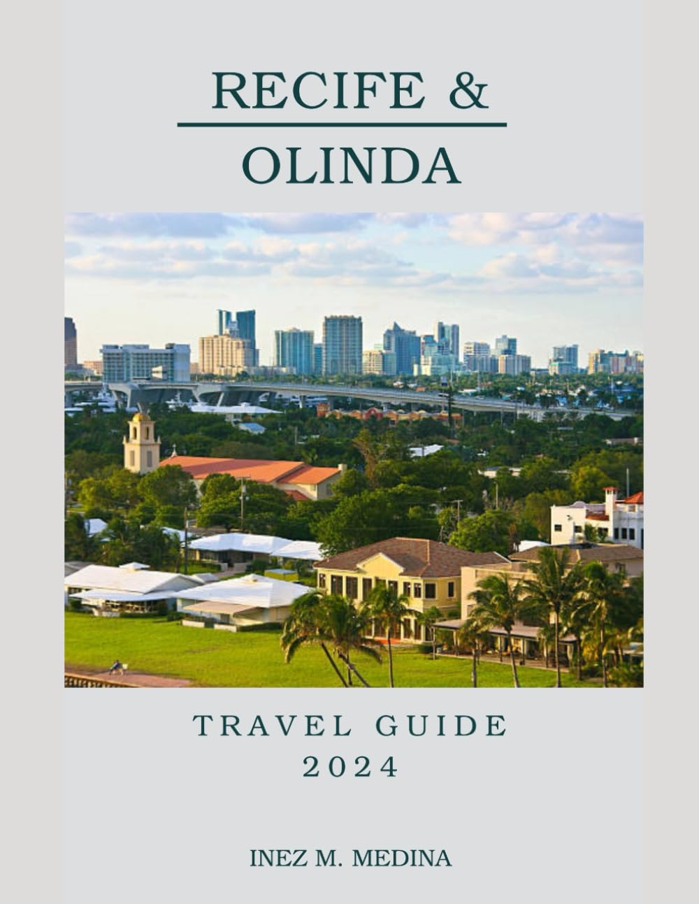 Recife and Olinda Travel Guide 2024: "Historic Enclaves and Urban Elegance: Your Essential Recife and Olinda Travel Companion" (Traveler's Tapestry) - 6415