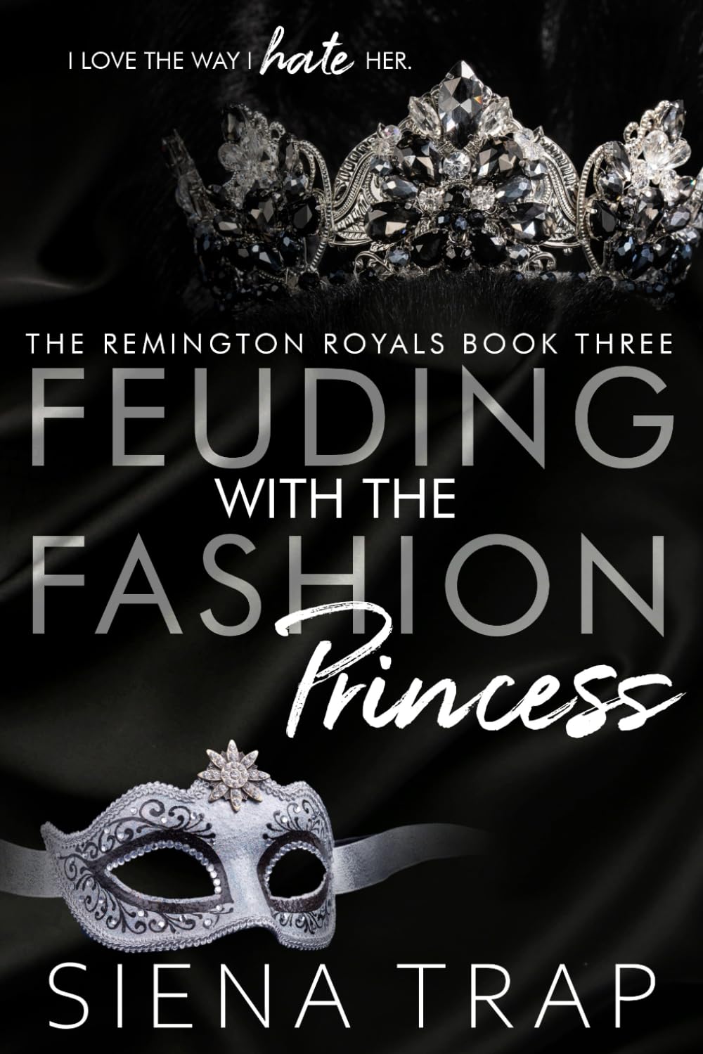 Feuding with the Fashion Princess: A Royal Romance (The Remington Royals) - 2679