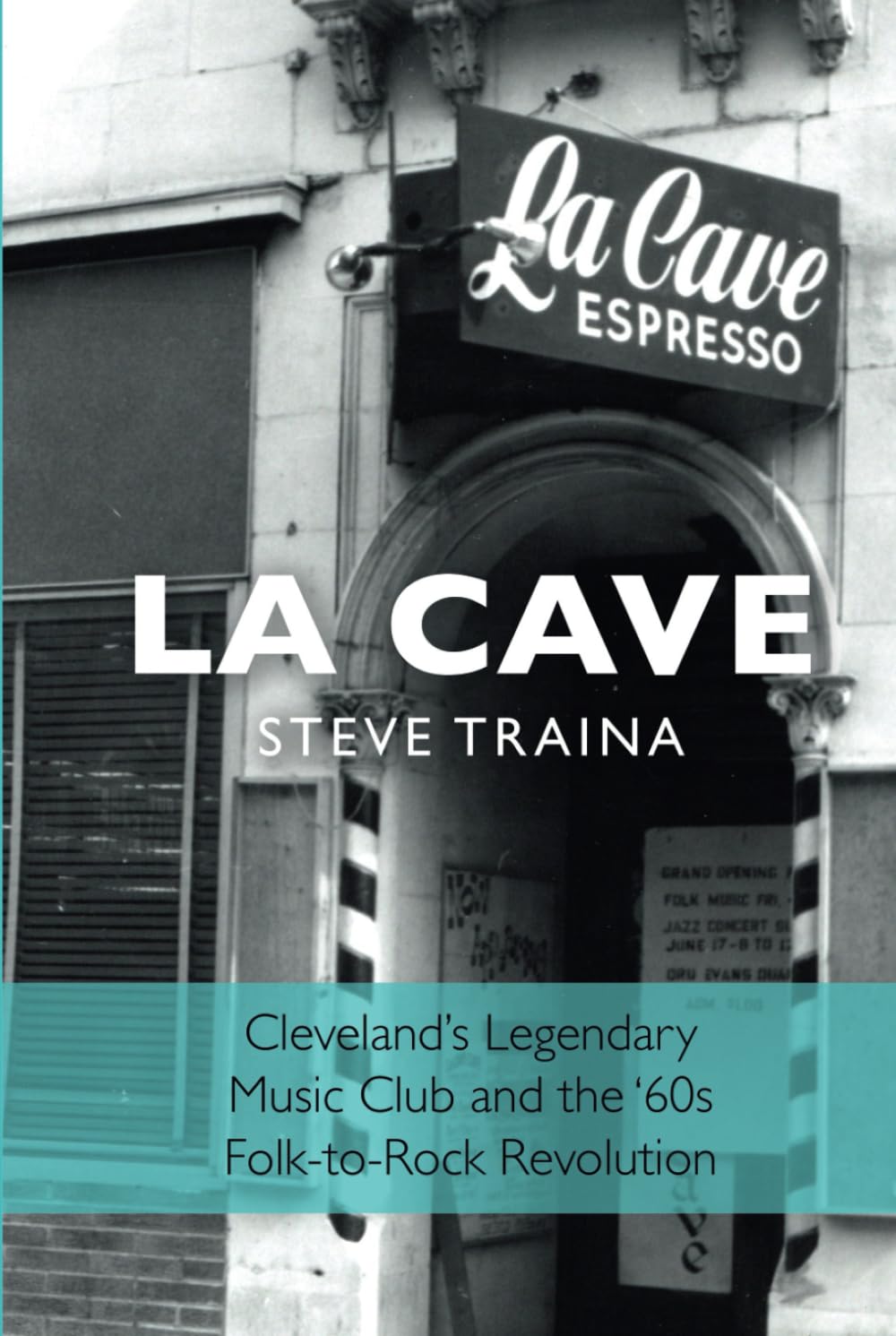 La Cave: Cleveland's Legendary Music Club and the ‘60s Folk-to-Rock Revolution