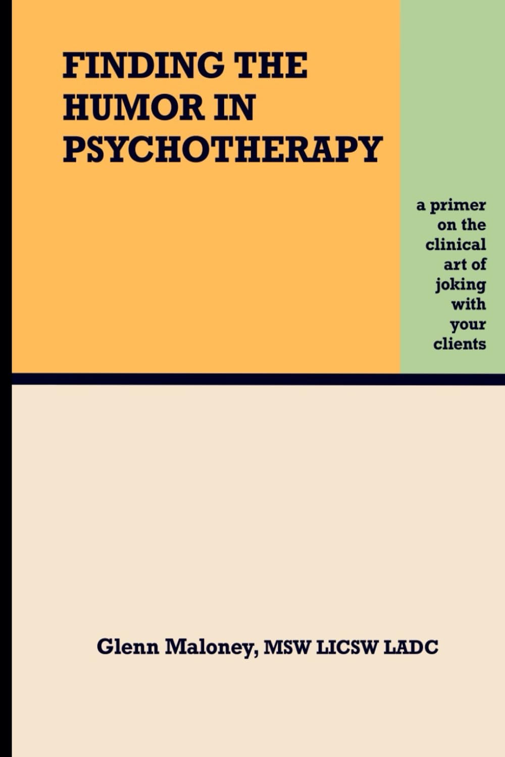 Finding the Humor in Psychotherapy: A Primer On the Clinical Art of Joking with your Clients