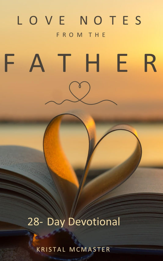 Love Notes From the Father: 28- Day Love- Devotional from the Heart of God - 9631