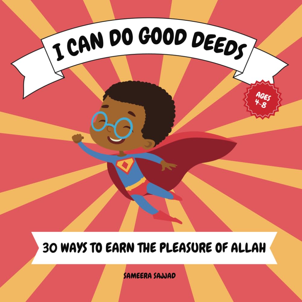 I Can Do Good Deeds: 30 Ways To Earn The Pleasure Of Allah: An Inspirational Book For Muslim Children - 6612