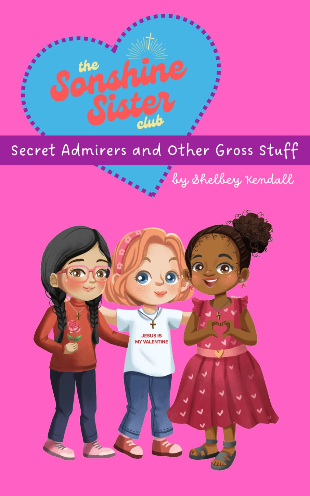 Secret Admirers and Other Gross Stuff (The Sonshine Sister Club: Book 4)