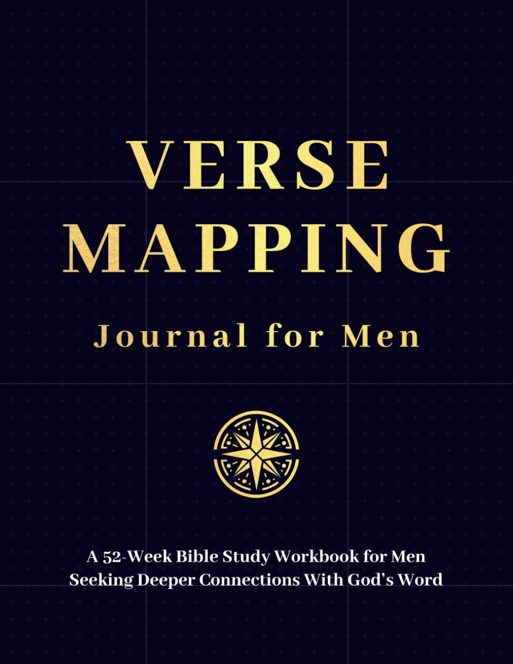 Verse Mapping Journal for Men: A 52-Week Bible Study Workbook for Men Seeking Deeper Connections With God’s Word - 8051