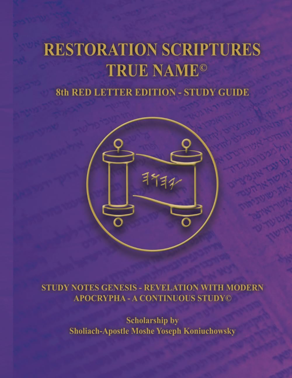 THE RESTORATION SCRIPTURES TRUE NAME EIGHTH EDITION STUDY GUIDE: A Study Tool For The Restoration Scriptures True Name Eighth Edition - 3673