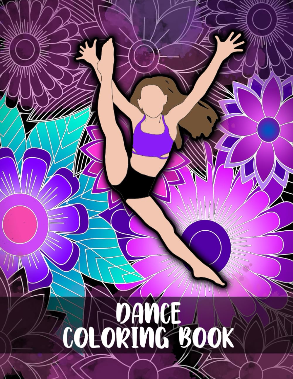 Dance Coloring Book: Creative Activity Book for Girls, Inspirational Quotes and Floral Mandalas, Gift For Dancer, Art Therapy and Stress Relief - 5472