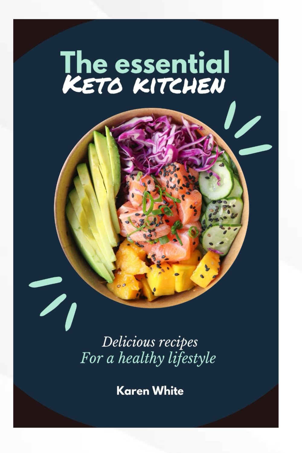 THE ESSENTIAL KETO KITCHEN: Delicious Recipes for a Healthy Lifestyle - 9993