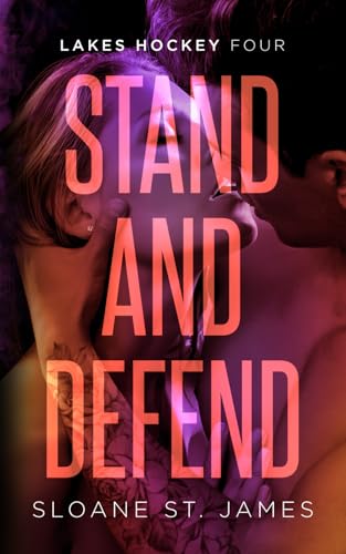 Stand and Defend: An Ex's Best Friend Hockey Romance (Lakes Hockey Series)