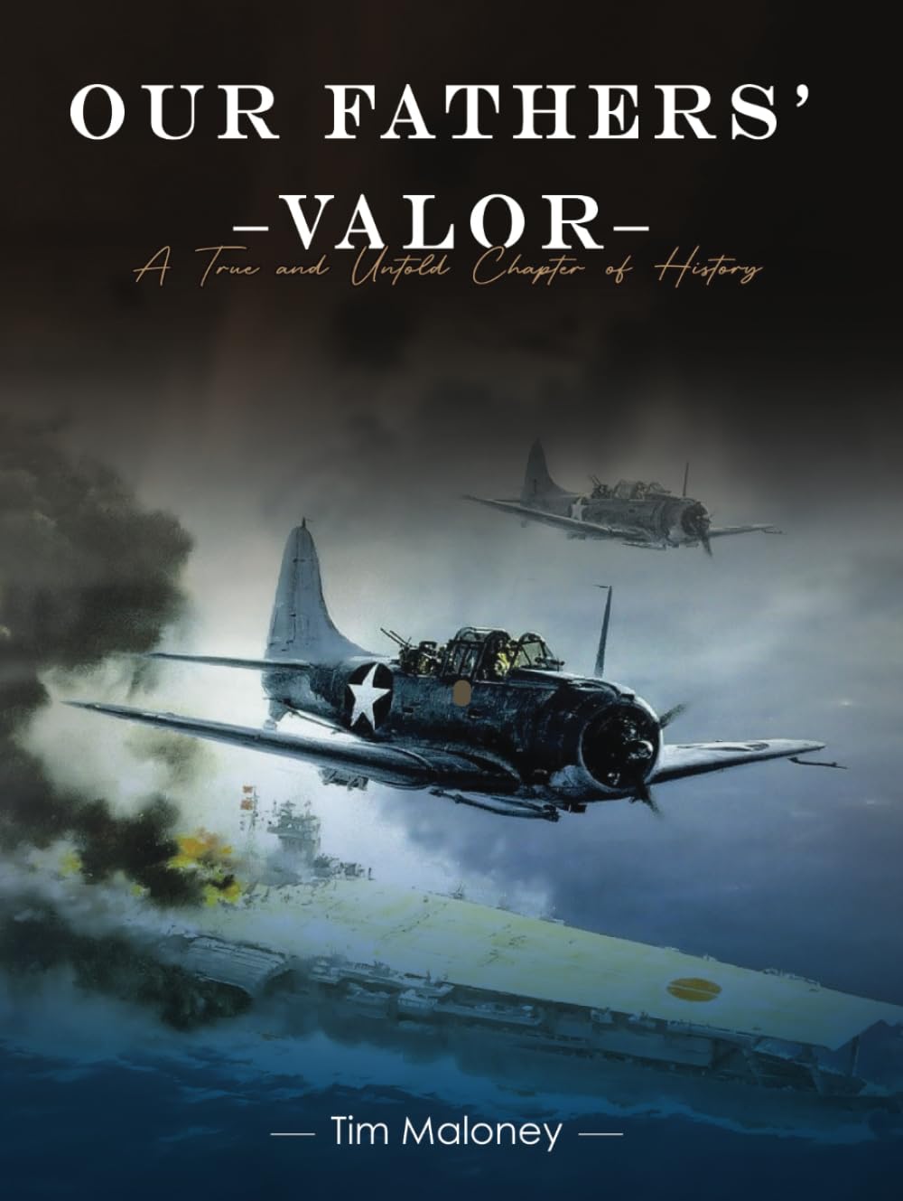 Our Fathers Valor: A True and Untold Chapter of History