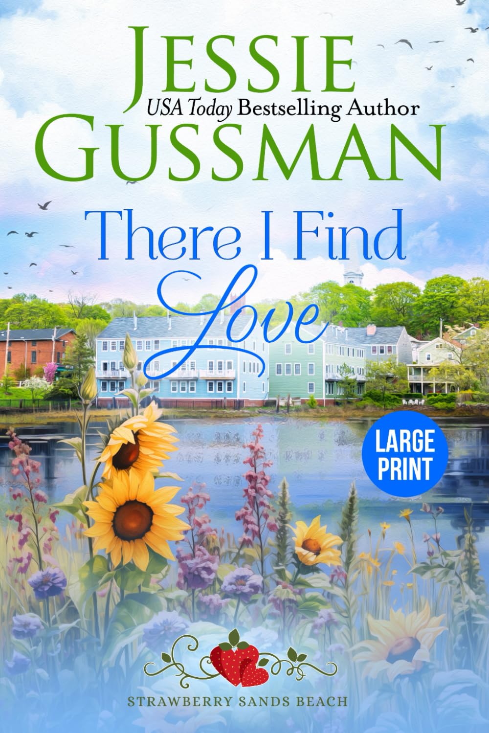 There I Find Love (Strawberry Sands Beach Romance Book 3) (Strawberry Sands Beach Sweet Romance) Large Print Edition (Strawberry Sands Large Print Series)