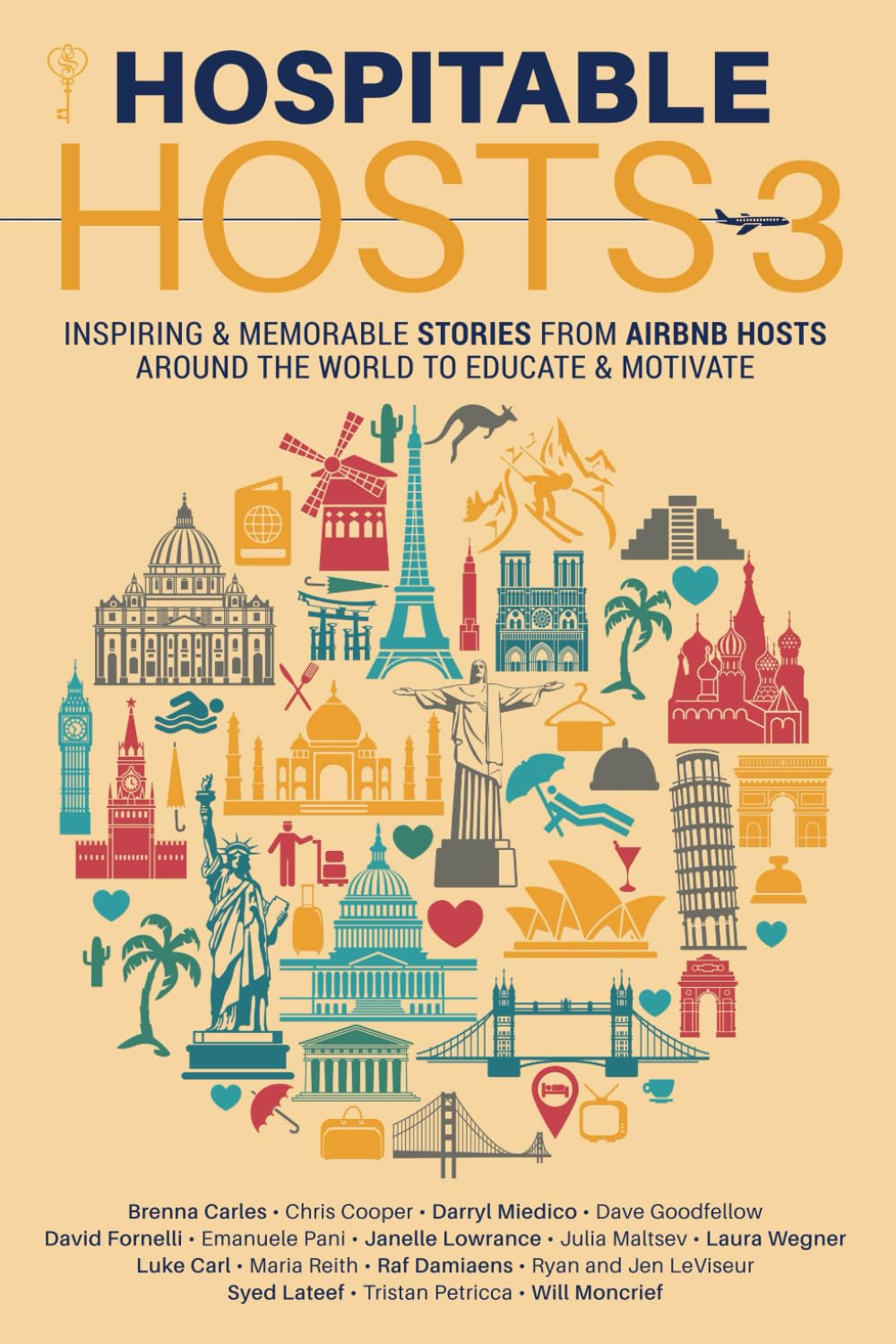 Hospitable Hosts 3: Inspiring & Memorable Stories from Airbnb Hosts Around the World to Educate & Motivate
