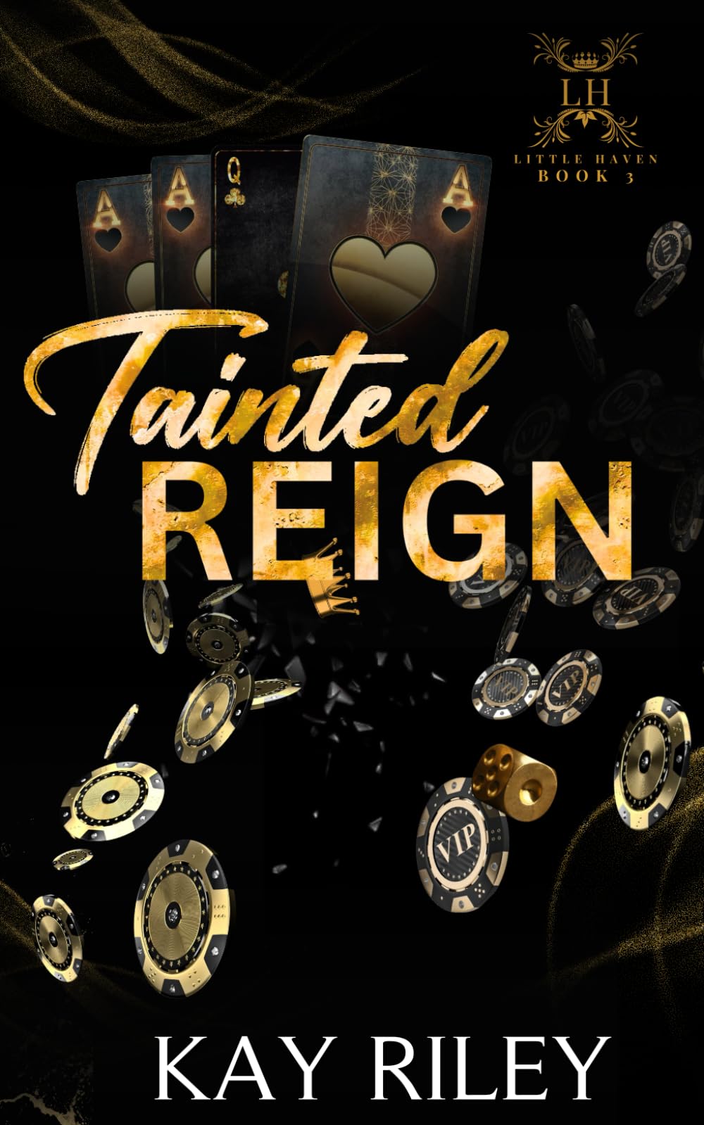 Tainted Reign: A Dark Enemies to Lovers Gang Romance (Little Haven Series Book 3)