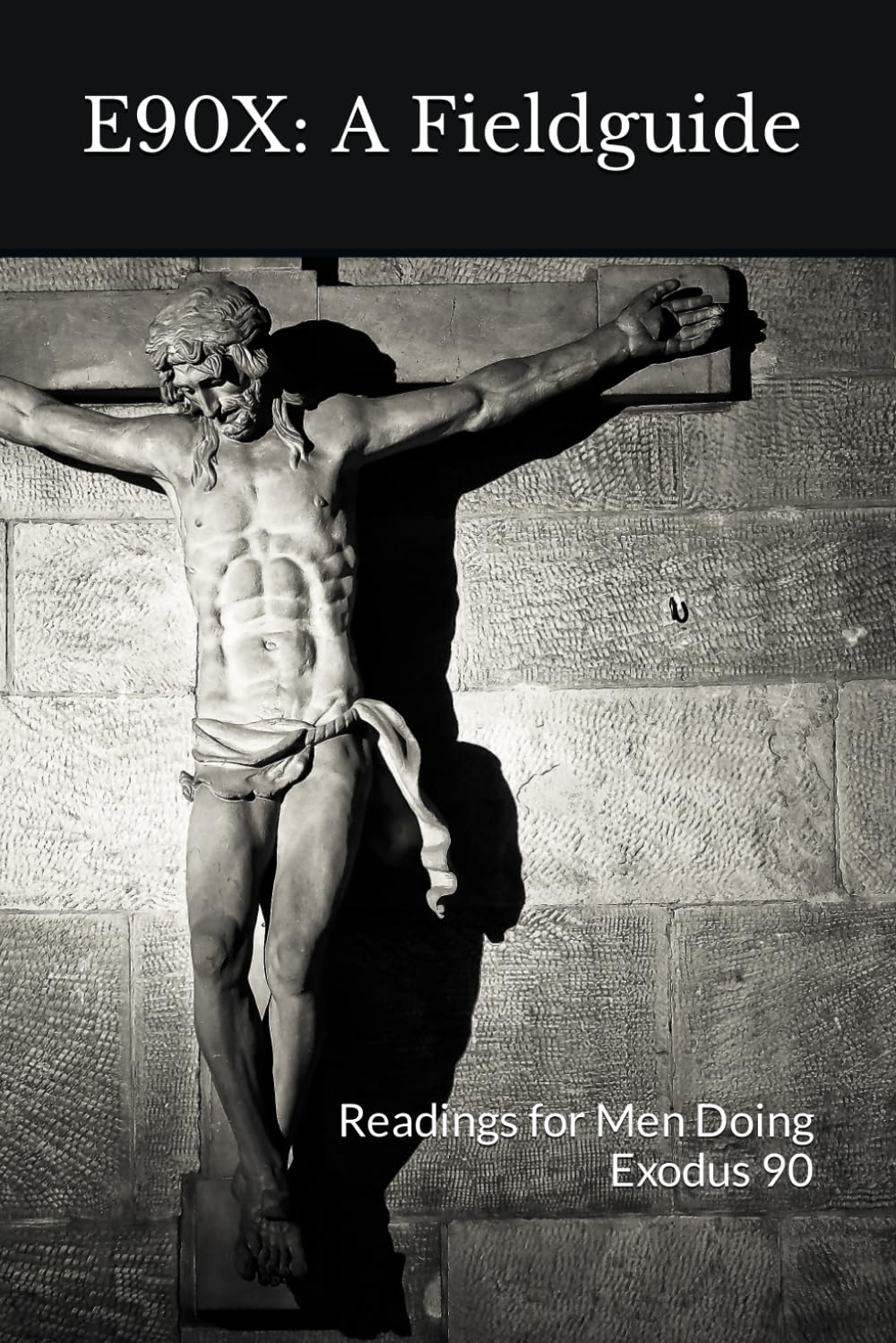 E90X: Readings for Men Doing Exodus 90