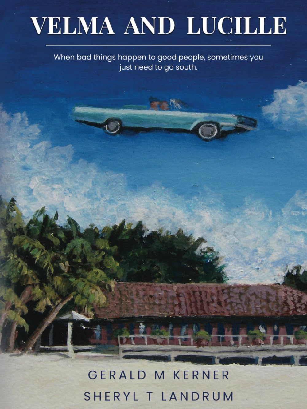 Velma and Lucille: When bad things happen to good people, sometimes you just need to go south. - 6576