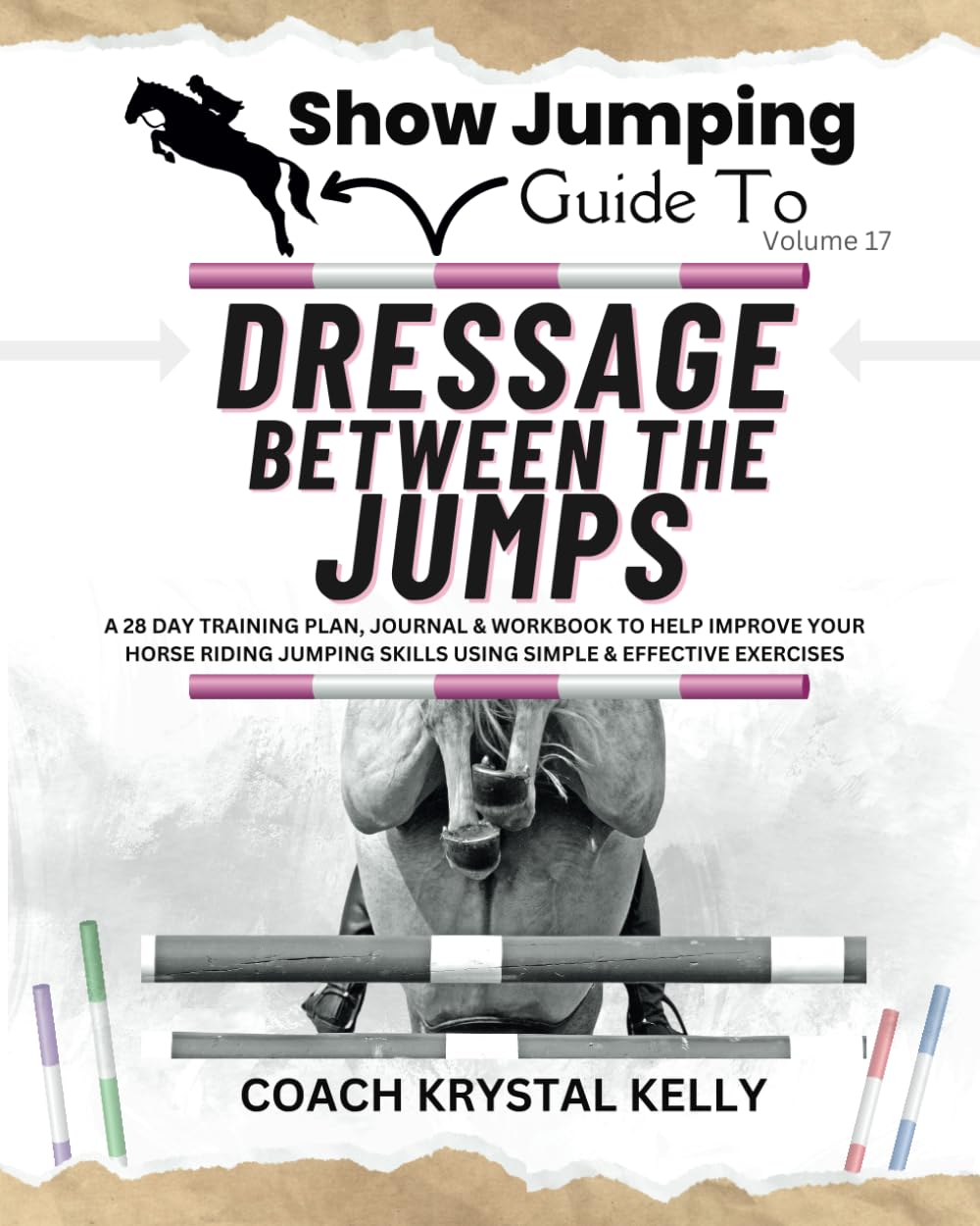 Show Jumping Guide to Dressage Between the Jumps: A 28 Day Training Plan, Journal & Workbook to Help Improve Your Horse Riding Jumping Skills Using ... Step-By-Step Training Plans & Exercises) - 2437