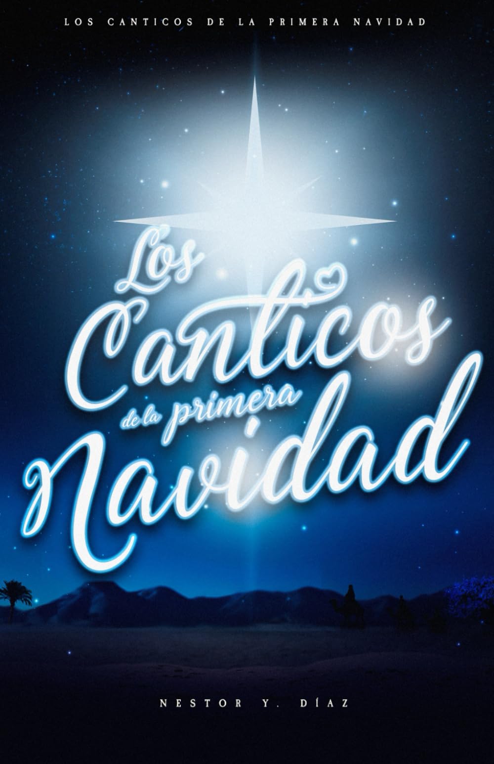 Los cánticos de la primera navidad (Spanish Edition)