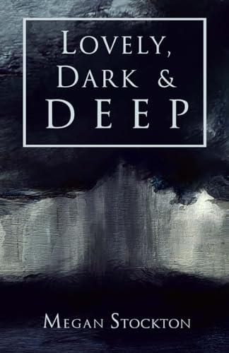 Lovely, Dark & Deep - 9574