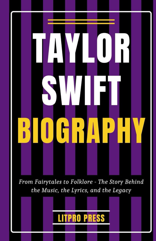 Taylor Swift Biography: From Fairytales to Folklore - The Story Behind the Music, the Lyrics, and the Legacy (Biographies, Lives and Times of Renowned Figures) - 7959