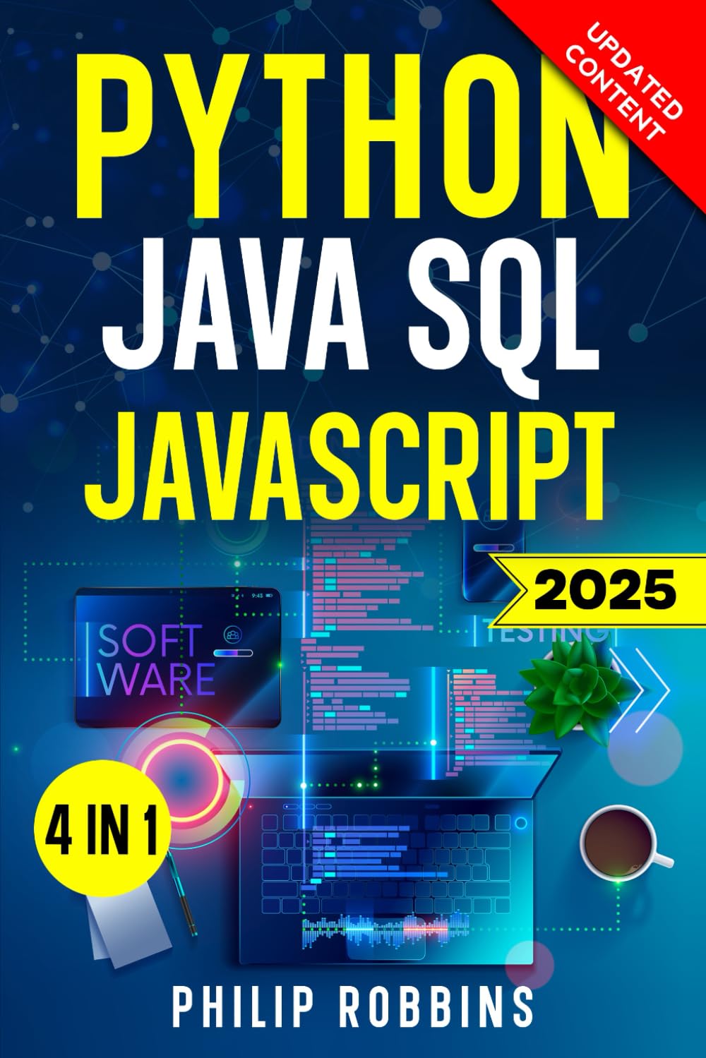 Python, Java, SQL & JavaScript: The Ultimate Crash Course for Beginners to Master the 4 Most In-Demand Programming Languages, Stand Out from the Crowd and Find High-Paying Jobs!