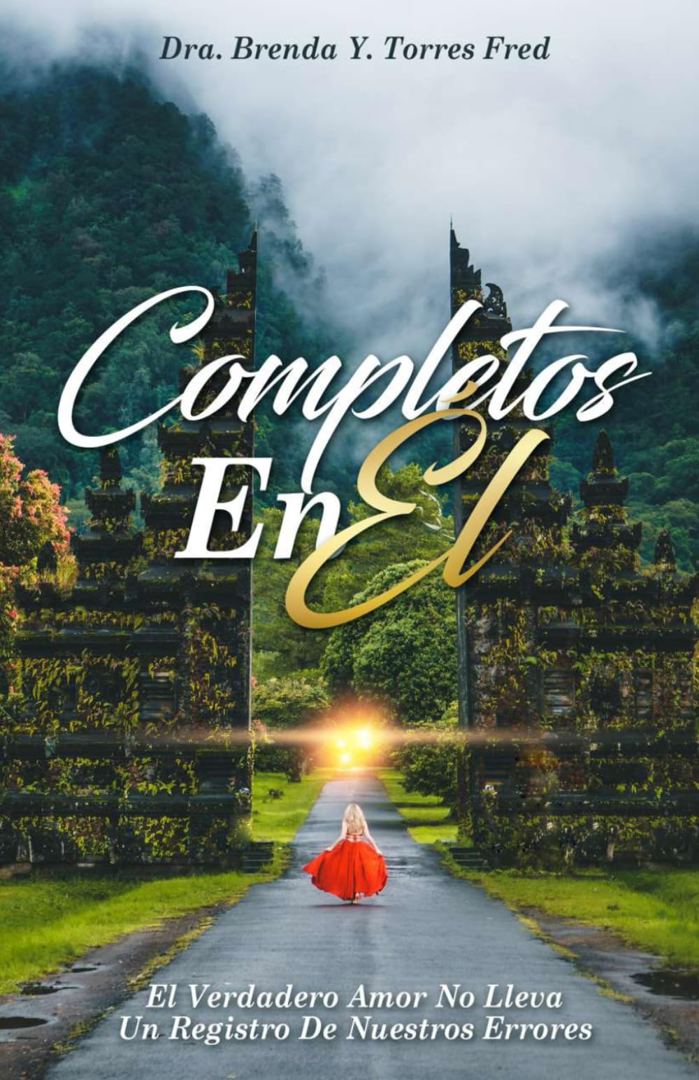 Completos En Él: El Verdadero Amor No Lleva Un Registro De Nuestros Errores (Spanish Edition)
