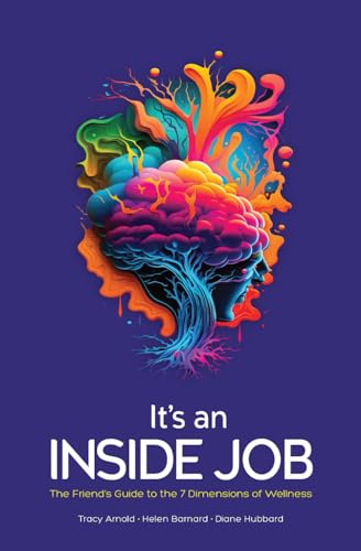 It's an Inside Job: The Friend's Guide to the 7 Dimensions of Wellness - 8542