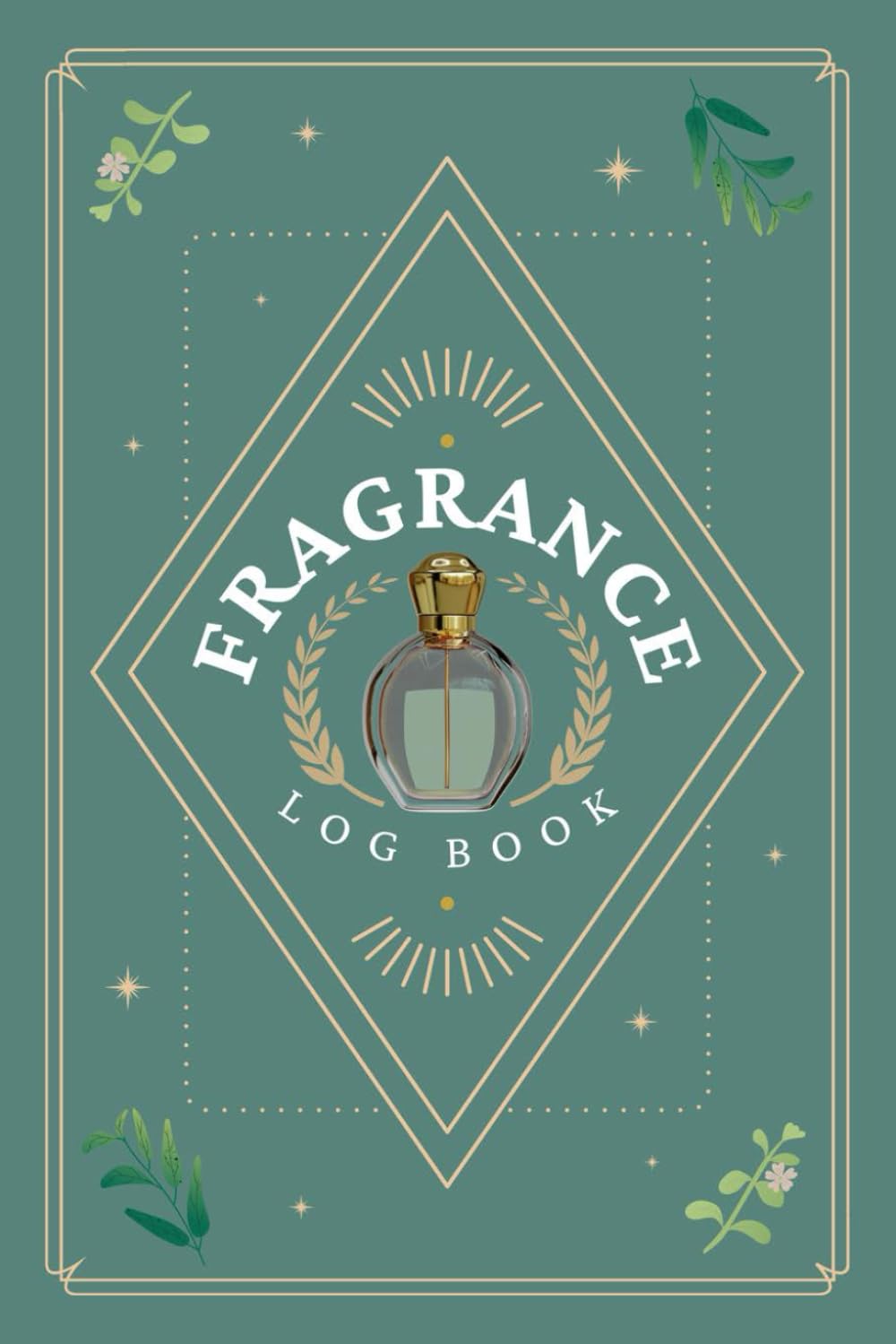 Fragrance Log Book: A Journal to Record Perfume Profiles, Impressions, Aroma Notes, Performance & Other Details | Scent Review Notebook For Perfumery Enthusiasts & Cologne Collectors - 8431