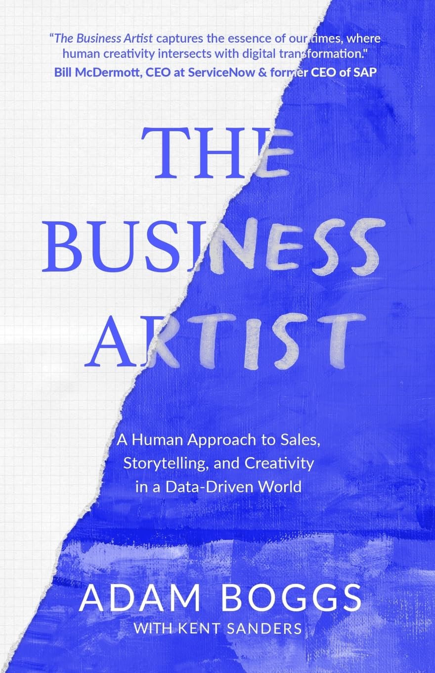 The Business Artist: A Human Approach to Sales, Storytelling, and Creativity in a Data-Driven World - 9461