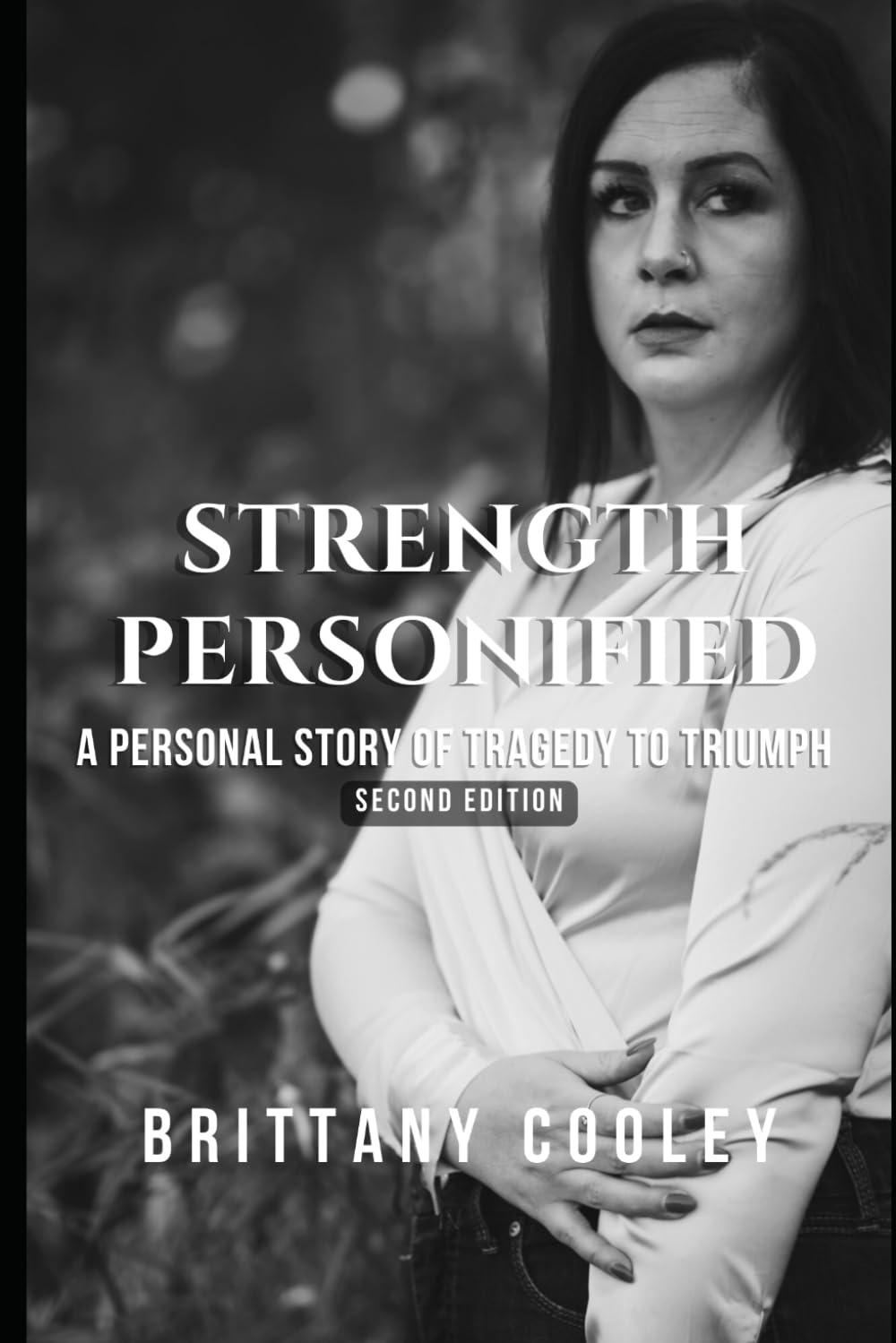 Strength Personified I: A Personal Story of Tragedy to Triumph (The Strength Personified Collective)