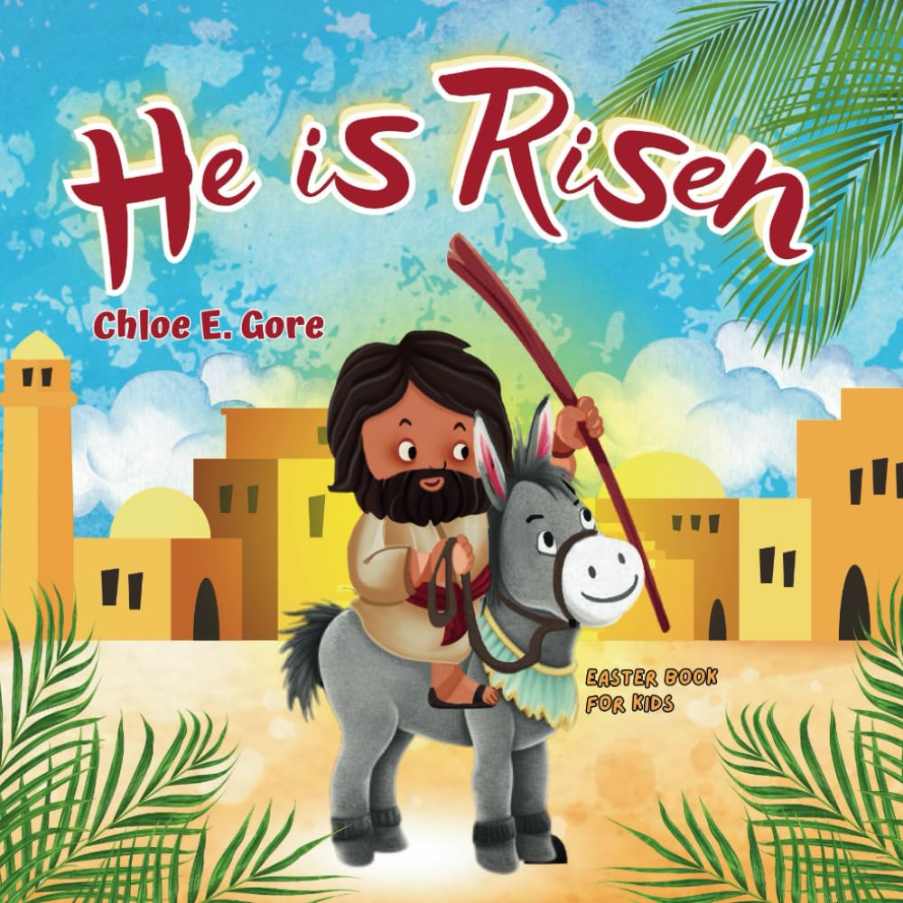 He Is Risen: Easter Book for Kids: A Christian Children's Easter Book about the Jesus' Resurrection (Timeless Wonders) - 9724
