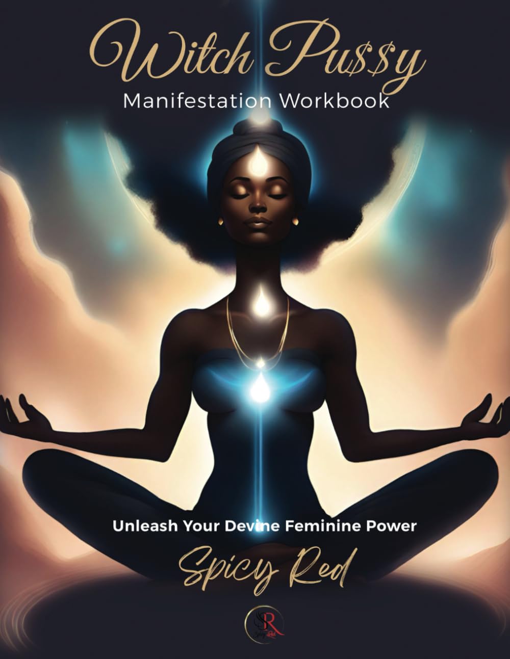 Witch Pussy Manifestation Workbook: Unleash Your Devine Feminine Power (Spicy Red Collection) - 6473