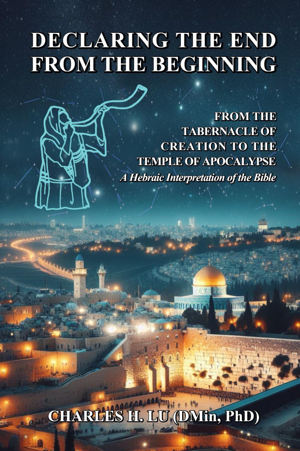 Declaring the End from the Beginning: From the Tabernacle of Creation to the Temple of Apocalypse